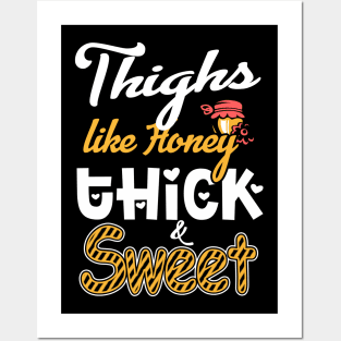 Thighs Like Honey Thick & Sweet Posters and Art